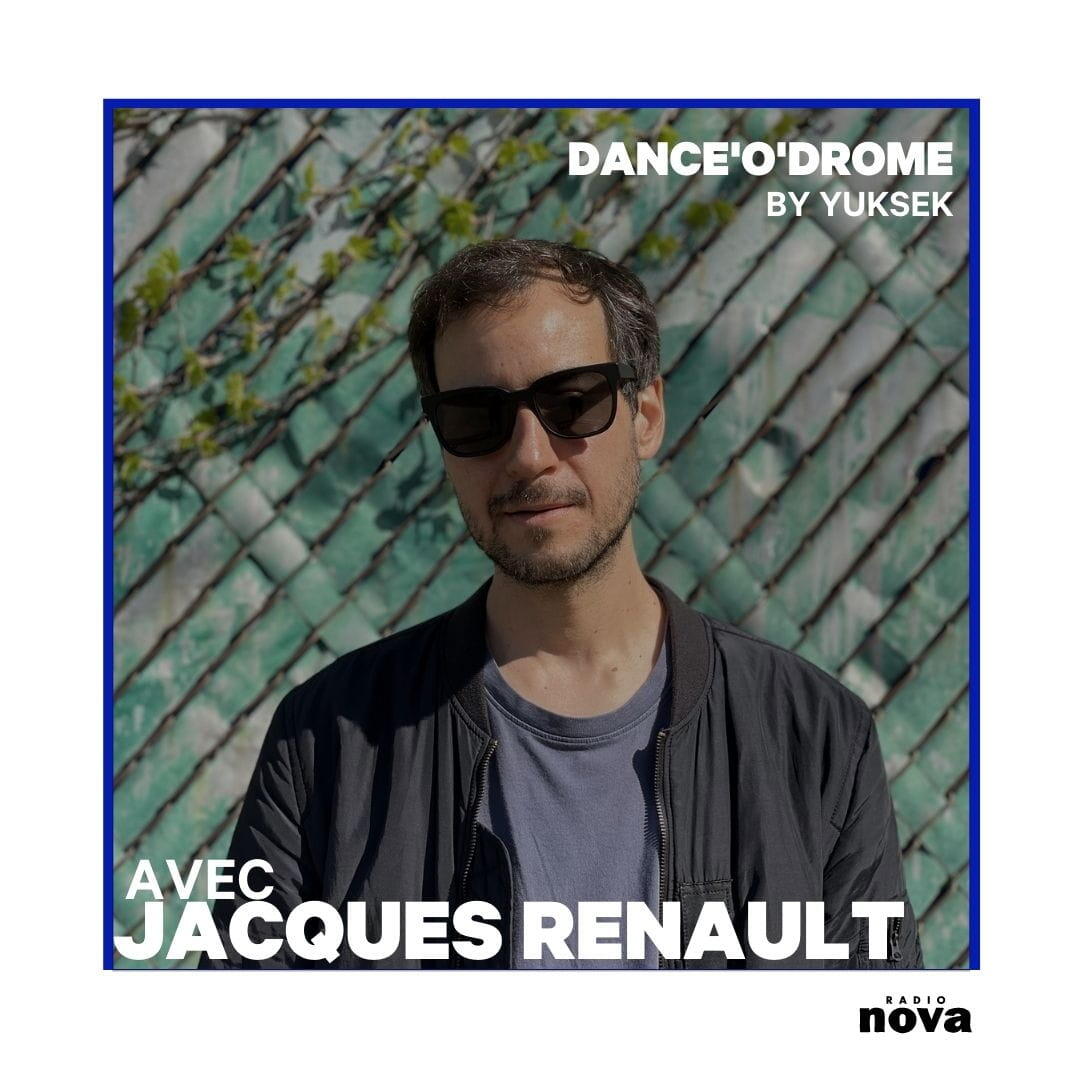 Dance O Drome Le Mix De Yuksek Avec Jacques Renault Radio Nova