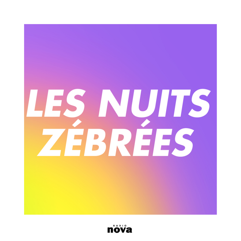 Les Nuits Zébrées de Radio Nova