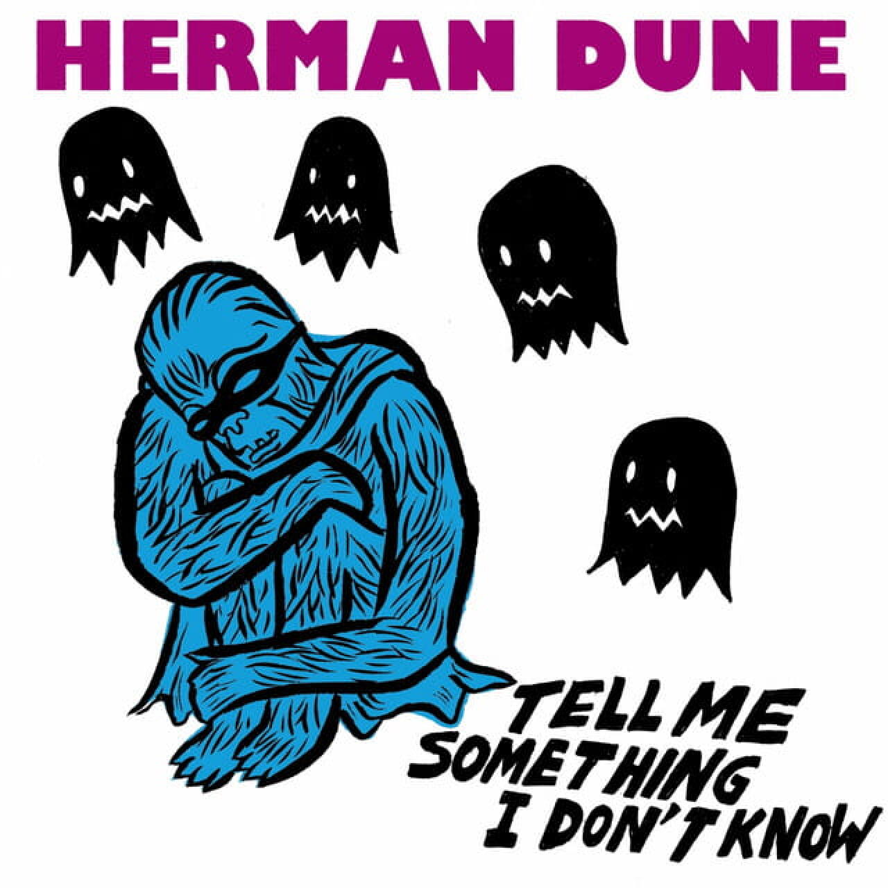 HERMAN DUNE – TELL ME SOMETHING I DON’T KNOW