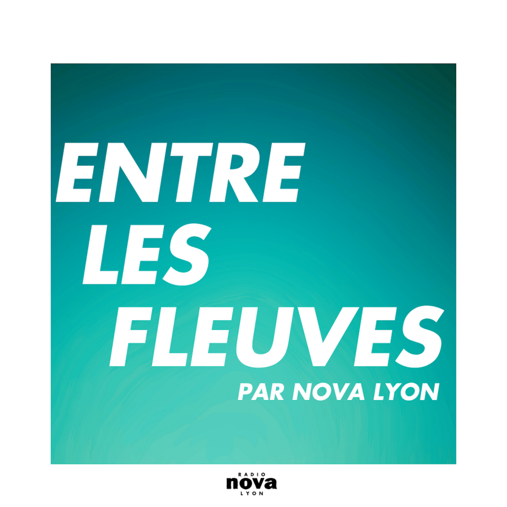 Entre les fleuves - Nova Lyon