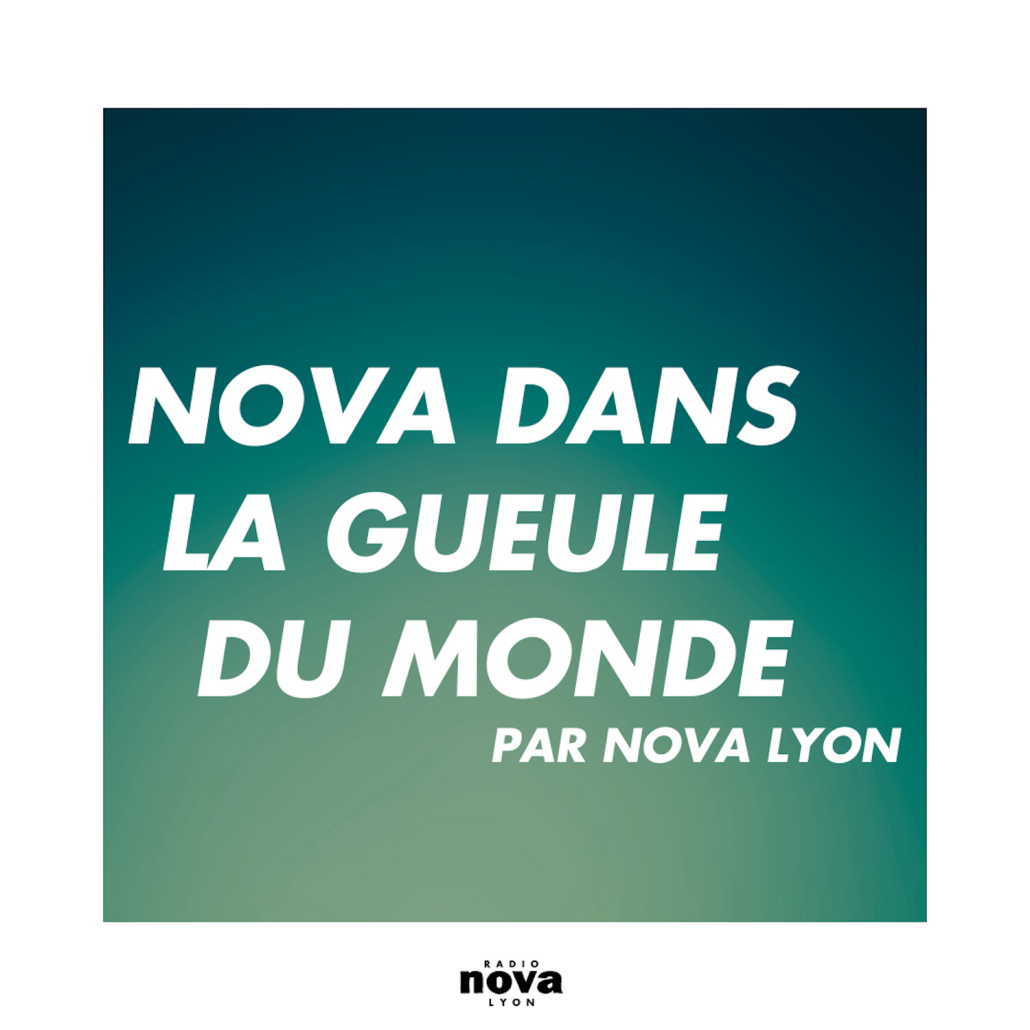 Nova dans la gueule du monde