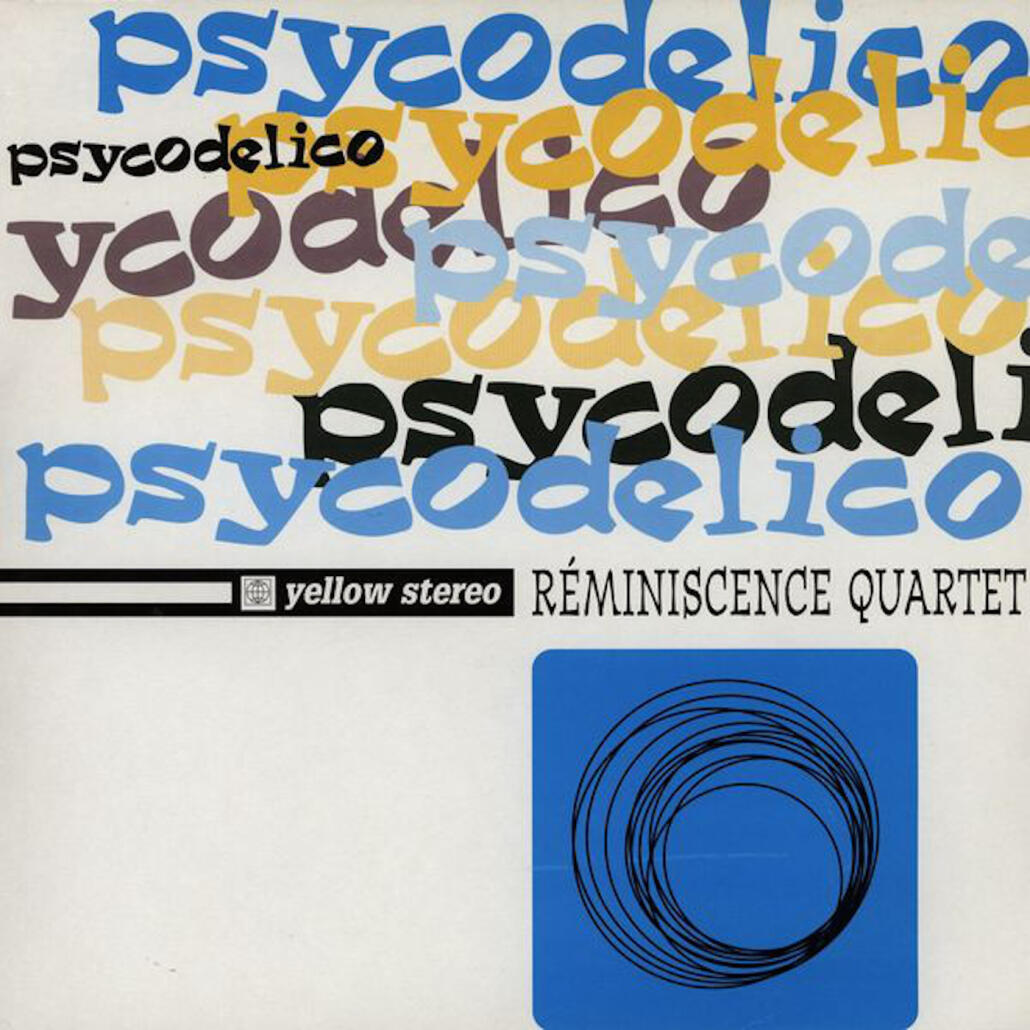 Un disque au hasard ? "Psycodelico" de Réminiscence Quartet