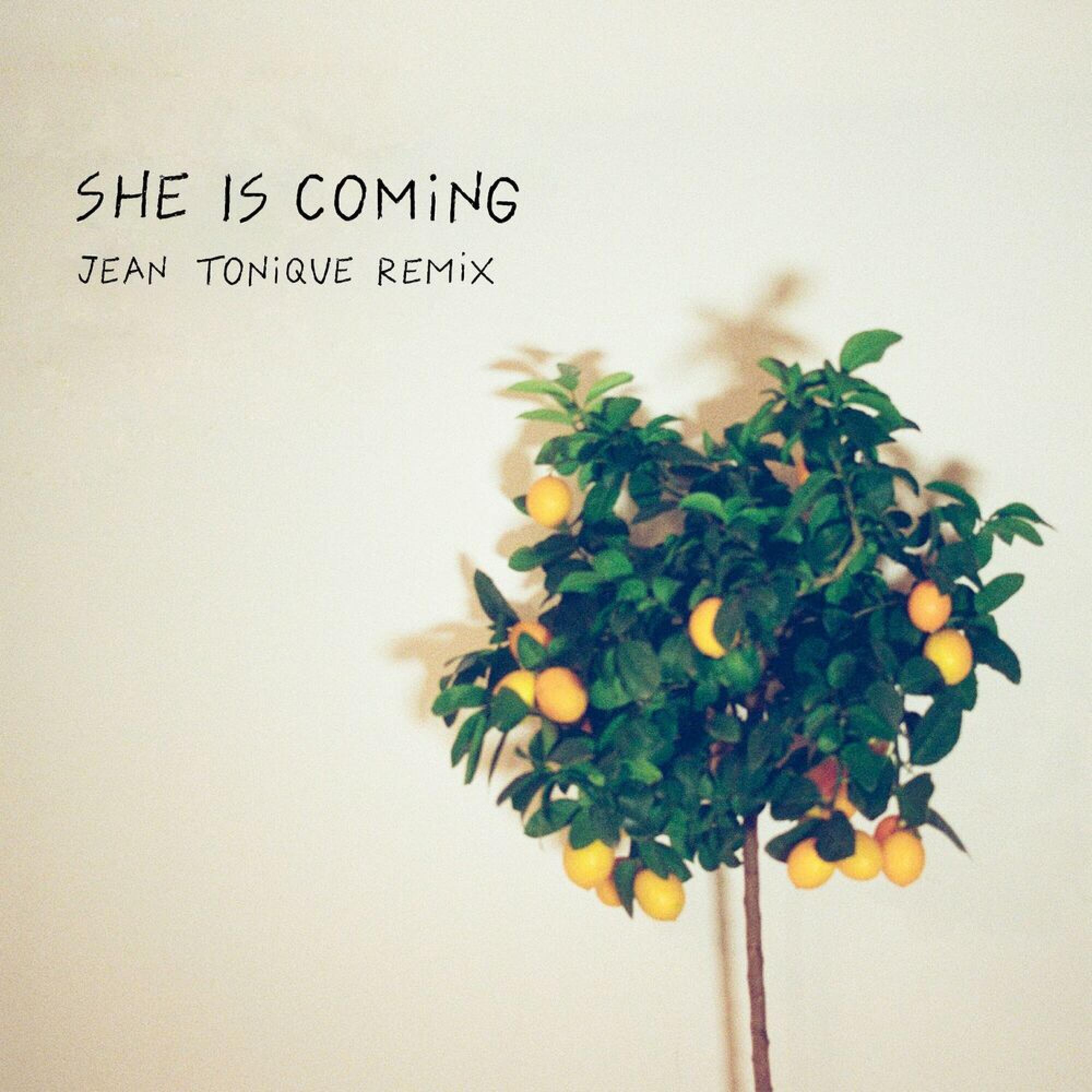 LATER., JEAN TONIQUE – SHE IS COMING REMIX