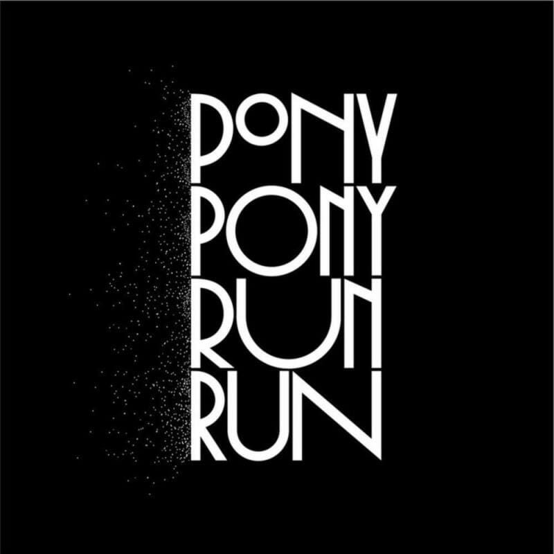 PONY PONY RUN RUN