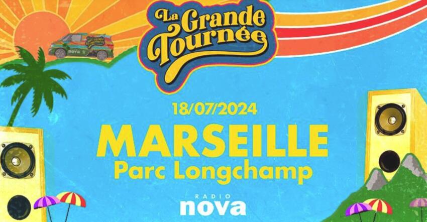 Le 18 juillet, la Grande Tournée Radio Nova arrive à Marseille