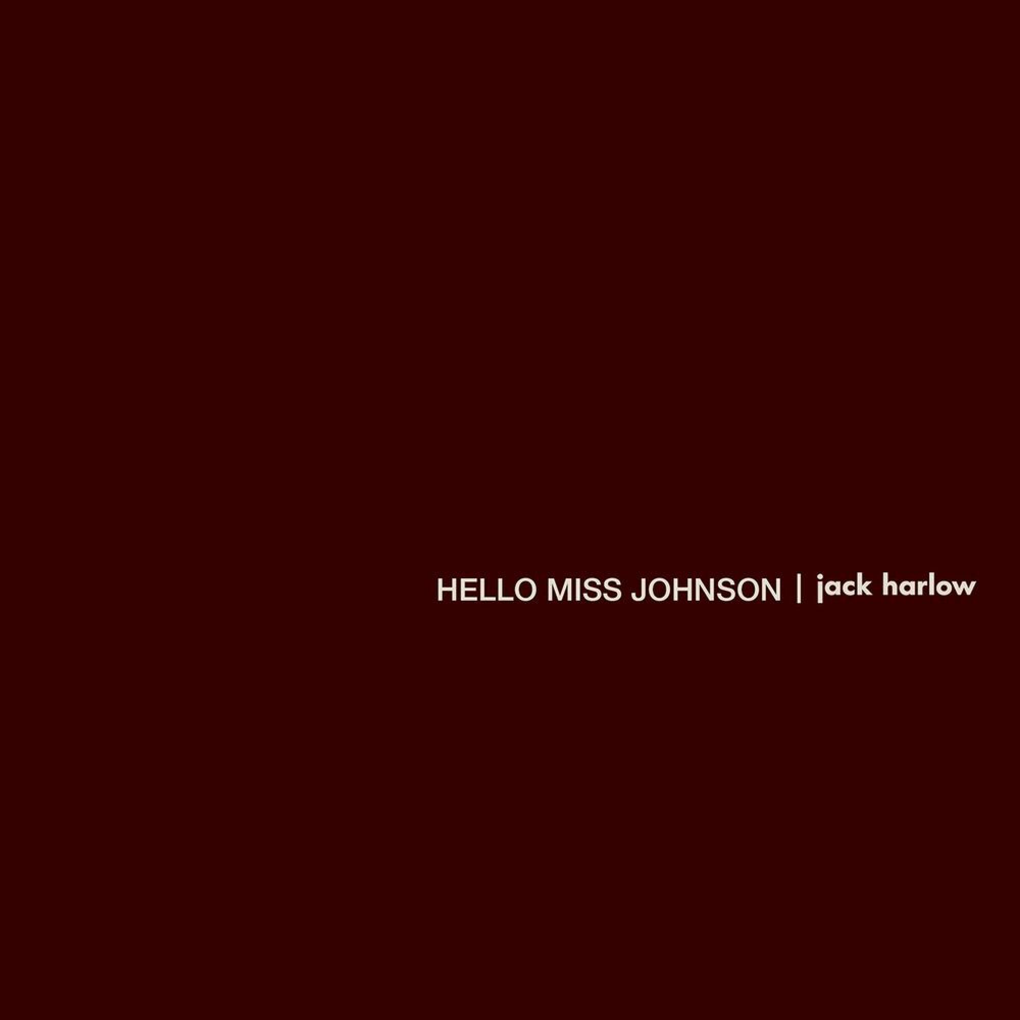 JACK HARLOW – HELLO MISS JOHNSON