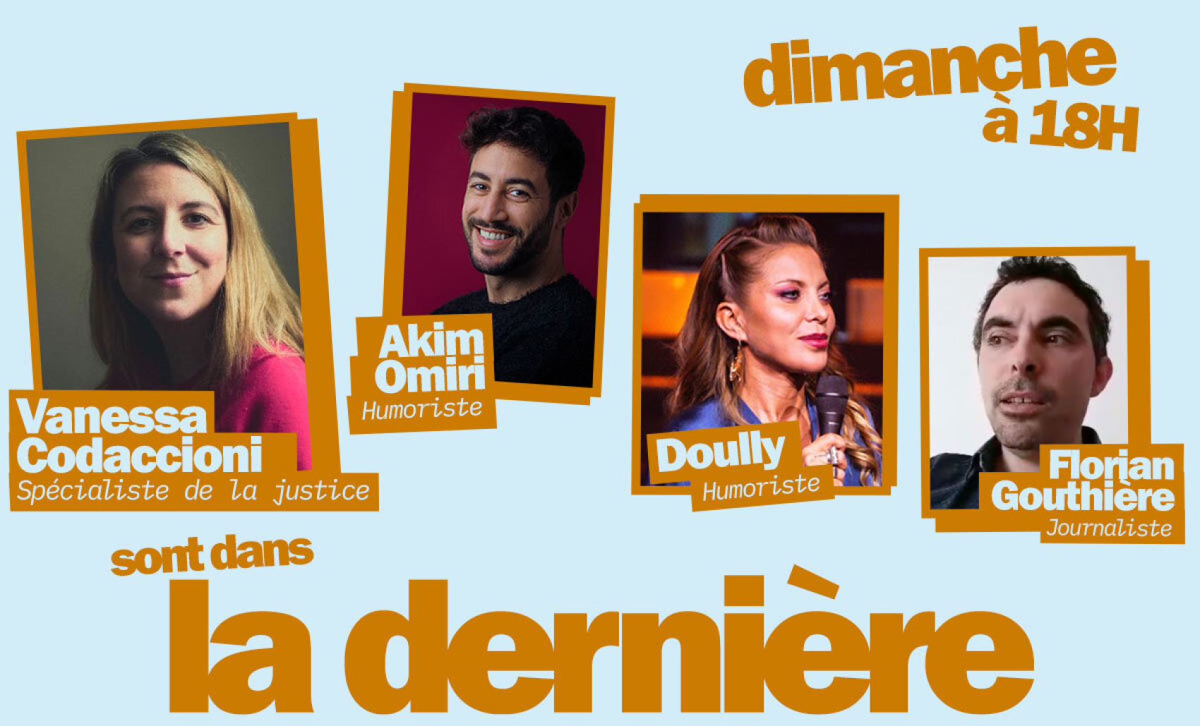 Vanessa Codaccioni, Doully, Akim Omiri, Florian Gouthière... les invité.e.s de « La dernière » du 26 janvier