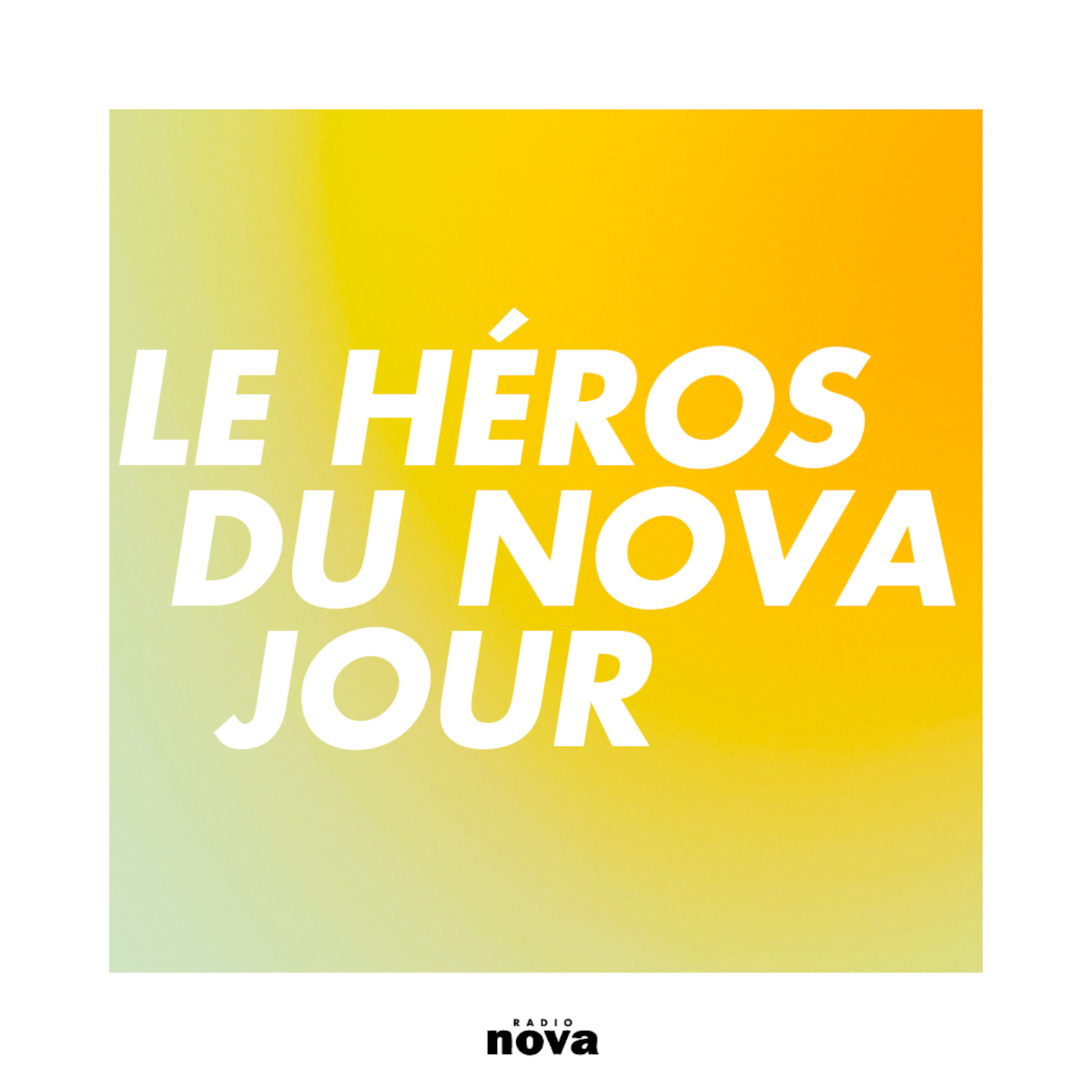 1500px x 1500px - Le HÃ©ros du Nova jour - Radio Nova